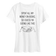 thumbnail image 1 of Instant Message - Spent All My Money On Books - Women's Short Sleeve Graphic T-Shirt, 1 of 6