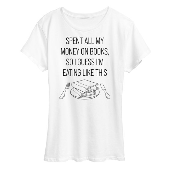 Instant Message - Spent All My Money On Books - Women's Short Sleeve Graphic T-Shirt