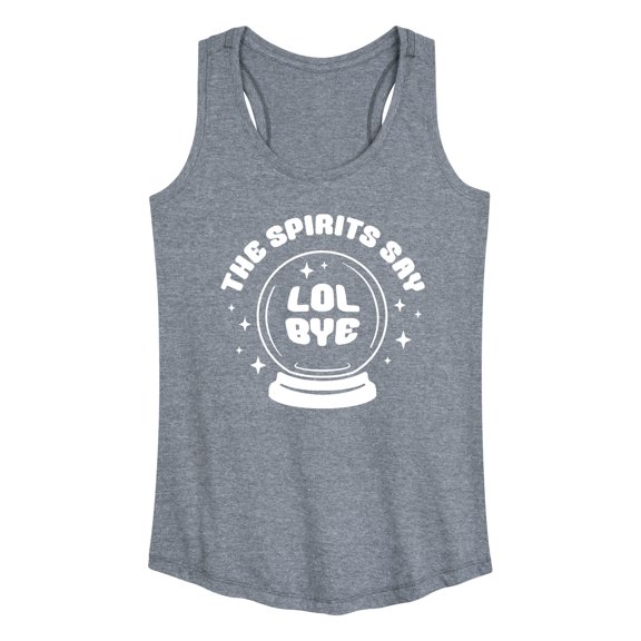 Instant Message - Spirits Say Lol Bye - Women's Racerback Tank Top