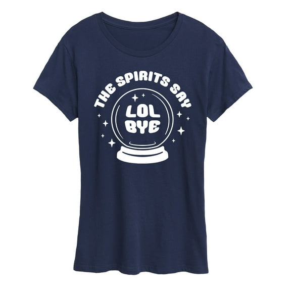 Instant Message - Spirits Say Lol Bye - Women's Short Sleeve Graphic T-Shirt