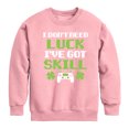 thumbnail image 1 of Instant Message - St. Patrick's Day - I Don't Need Luck, I've Got Skills - Toddler And Youth Crewneck Fleece Sweatshirt, 1 of 4