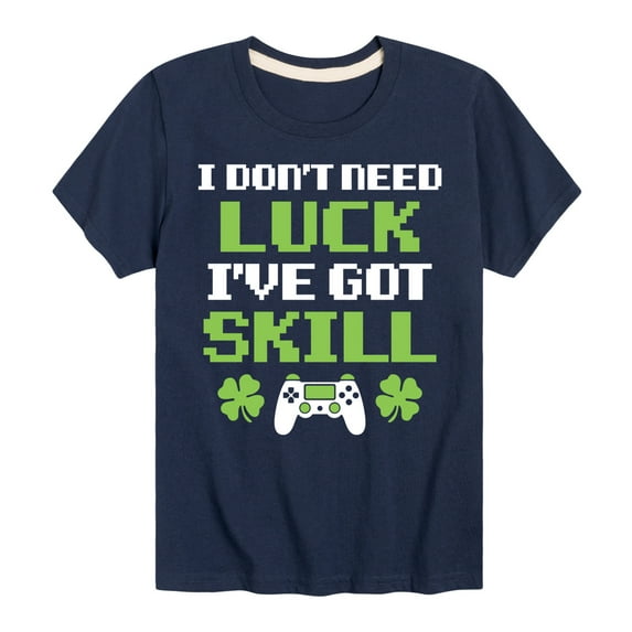 Instant Message - St. Patrick's Day - I Don't Need Luck, I've Got Skills - Toddler And Youth Short Sleeve Graphic T-Shirt
