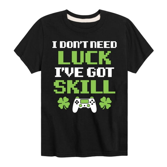 Instant Message - St. Patrick's Day - I Don't Need Luck, I've Got Skills - Toddler And Youth Short Sleeve Graphic T-Shirt