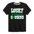 thumbnail image 1 of Instant Message - St. Patrick's Day - Lucky to Have My Cousins - Toddler And Youth Short Sleeve Graphic T-Shirt, 1 of 5