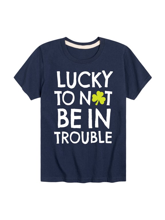 - St. Patrick's Day Lucky to Not Be In Trouble Boys' Short Sleeve Graphic T-Shirt