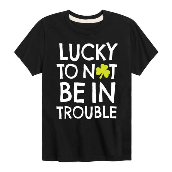 Instant Message - St. Patrick's Day - Lucky to Not Be In Trouble - Toddler And Youth Short Sleeve Graphic T-Shirt
