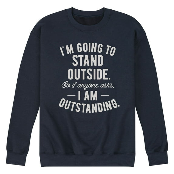 Instant Message - Stand Outside Outstanding - Men's Crew Neck Fleece Pullover