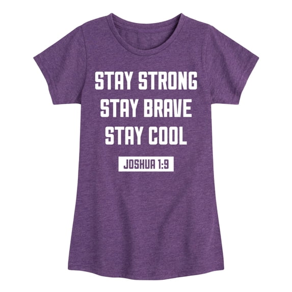 Instant Message - Stay Strong Brave Cool Girls' Fitted Short Sleeve Graphic T-Shirt