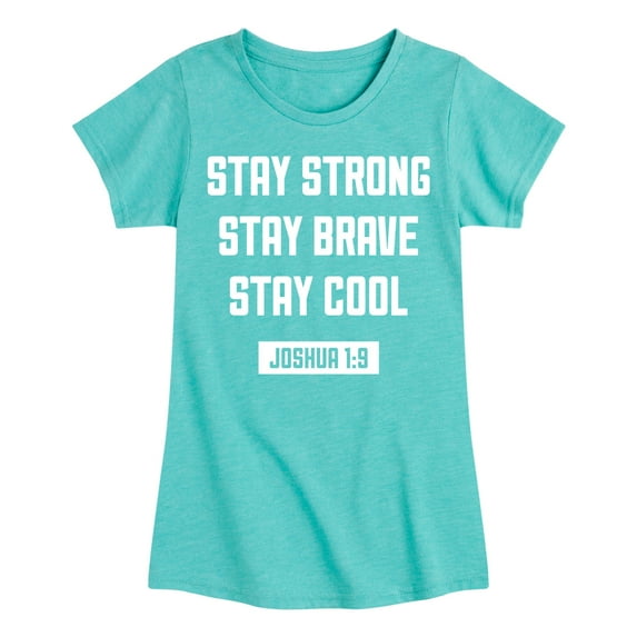 Instant Message - Stay Strong Brave Cool - Toddler & Youth Girls Short Sleeve Graphic T-Shirt