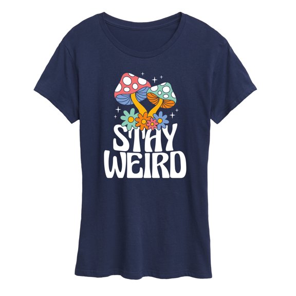 Instant Message - Stay Weird Mushrooms - Women's Short Sleeve Graphic T-Shirt