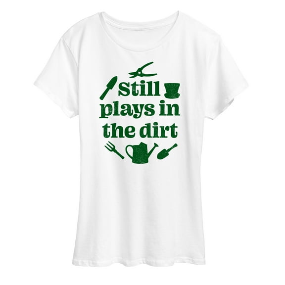 Instant Message - Still Plays In The Dirt - Women's Short Sleeve Graphic T-Shirt