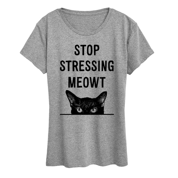 Instant Message - Stop Stressing Meowt - Women's Short Sleeve Graphic T-Shirt