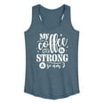 thumbnail image 1 of Instant Message - Strong Coffee Quote - Women's Racerback Tank Top, 1 of 6
