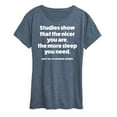 thumbnail image 1 of Instant Message - Studies Show Nicer More Sleep - Women's Short Sleeve Graphic T-Shirt, 1 of 6