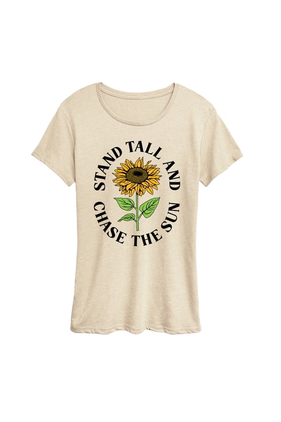 - Sunflower Stand Tall And Chase The Sun - Women's Short Sleeve Graphic T-Shirt
