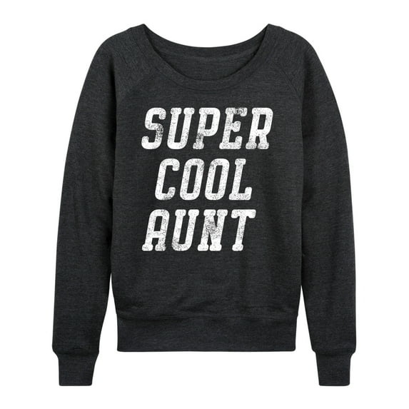 Instant Message - Super Cool Aunt - Women's Lightweight French Terry Long Sleeve Shirt