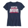 thumbnail image 1 of Instant Message - Super Mom - Women's Short Sleeve Graphic T-Shirt, 1 of 5