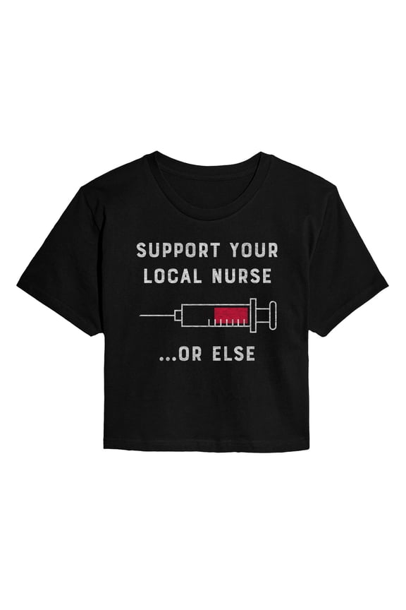 - Support Local Nurse Or Else Cropped Graphic T-Shirt