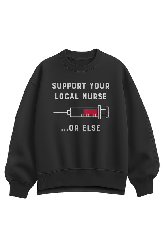 - Support Local Nurse Or Else - Women's Oversized Fleece Crew Sweatshirt