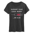 thumbnail image 1 of Instant Message - Support Local Nurse Or Else Short Sleeve Graphic T-Shirt, 1 of 5