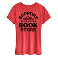 thumbnail image 1 of Instant Message - Support Your Local Bookstore - Women's Short Sleeve Graphic T-Shirt, 1 of 6