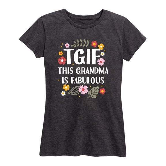 Instant Message - TGIF This Grandma is Fabulous - Women's Short Sleeve Graphic T-Shirt