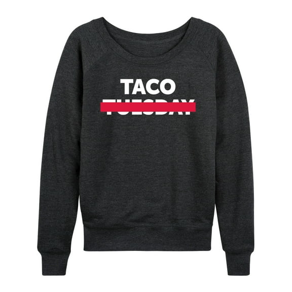 Instant Message - Taco Tuesday Crossed Out - Women's Lightweight French Terry Long Sleeve Shirt