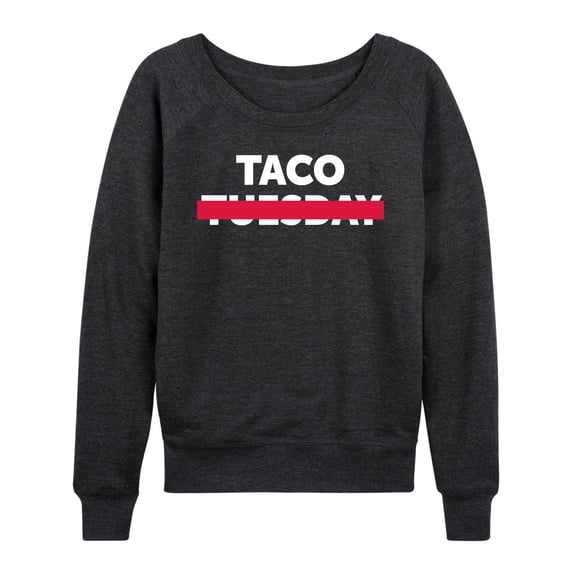 Instant Message - Taco Tuesday Crossed Out - Women's Lightweight French Terry Long Sleeve Shirt