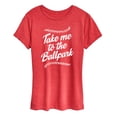 thumbnail image 1 of Instant Message - Take Me to the Ballpark - Women's Short Sleeve Graphic T-Shirt, 1 of 6