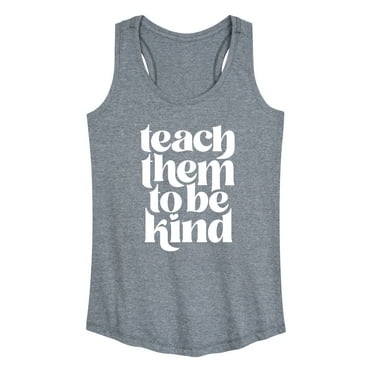 Instant Message - Teach Them To Be Kind - Women's Racerback Tank Top
