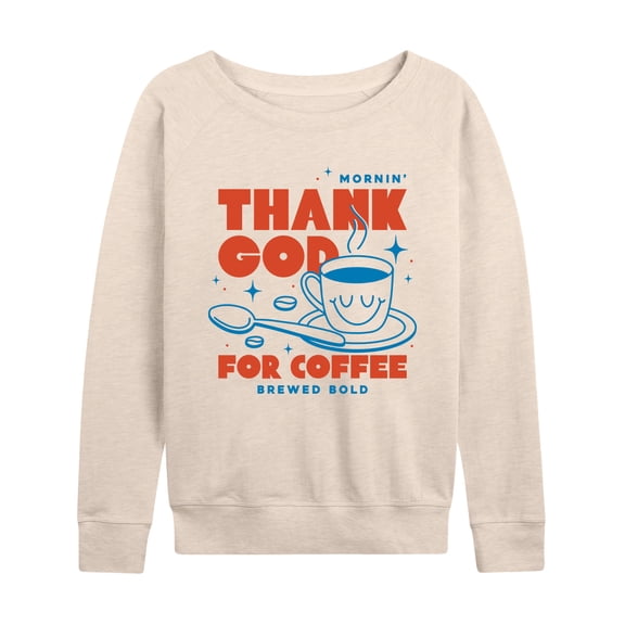 Instant Message - Thank God For Coffee - Women's Lightweight French Terry Long Sleeve Shirt