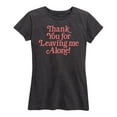 thumbnail image 1 of Instant Message - Thank You For Leaving Me Alone - Women's Short Sleeve Graphic T-Shirt, 1 of 5