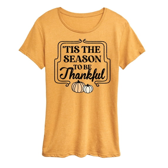 Instant Message - Thanksgiving - Tis The Season To Be Thankful - Women's Short Sleeve Graphic T-Shirt