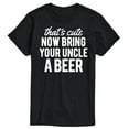 thumbnail image 1 of Instant Message - That's Cute Now Bring Your Uncle A Beer - Men's Short Sleeve Graphic T-Shirt, 1 of 6