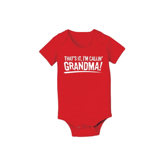 Instant Message - That's It, I'm Calling Grandma - Infant Baby One Piece