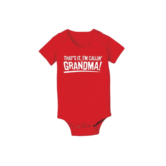 Instant Message - That's It, I'm Calling Grandma - Infant Baby One Piece
