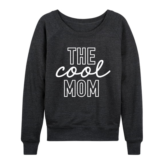 Instant Message - The Cool Mom - Women's French Terry Long Sleeve Pullover
