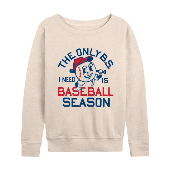 Instant Message - The Only Bs Baseball Season - Women's Lightweight French Terry Long Sleeve Shirt
