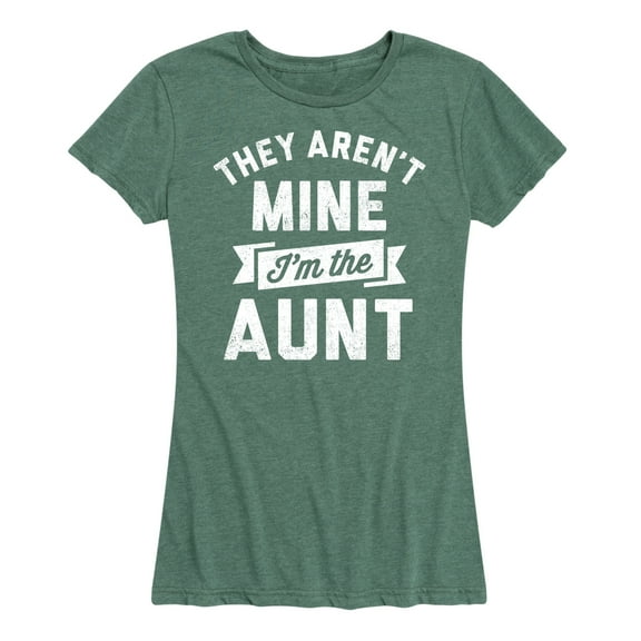 Instant Message -They Aren't Mine I'm The Aunt - Women's Short Sleeve Graphic T-Shirt