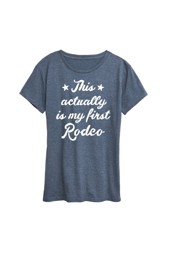 - This Actually Is My First Rodeo - Women's Short Sleeve Graphic T-Shirt