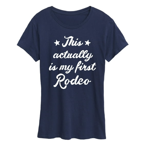 Instant Message - This Actually Is My First Rodeo - Women's Short Sleeve Graphic T-Shirt