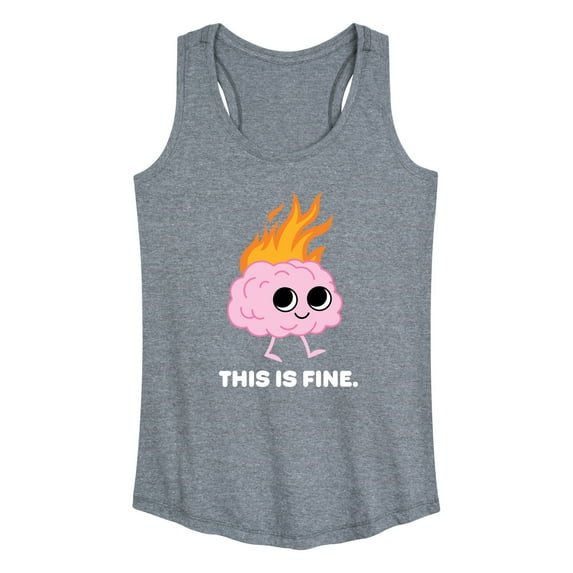 Instant Message - This Is Fine Brain Fire - Women's Racerback Tank Top