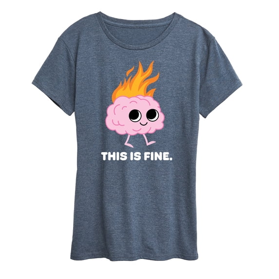 Instant Message - This Is Fine Brain Fire - Women's Short Sleeve Graphic T-Shirt