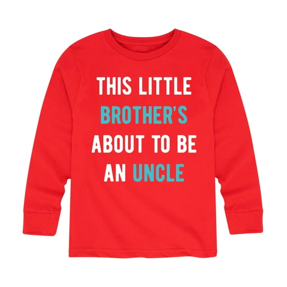 Instant Message - This Little Brother's An Uncle - Toddler And Youth Long Sleeve Graphic T-Shirt