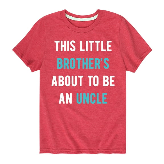 Instant Message - This Little Brother's An Uncle - Toddler And Youth Short Sleeve Graphic T-Shirt