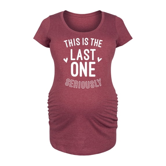 Instant Message - This is the Last One - Women's Maternity Scoop Neck Graphic T-Shirt