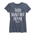 thumbnail image 1 of Instant Message - Thou Shalt Not Try Me - Women's Short Sleeve Graphic T-shirt, 1 of 5