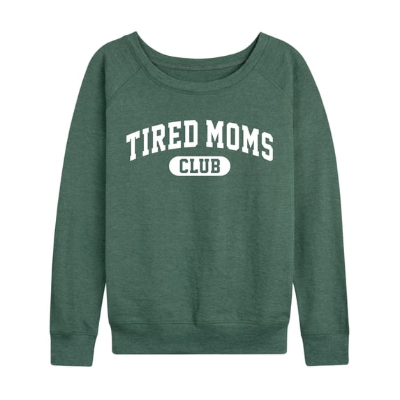 Instant Message - Tired Moms Club - Women's French Terry Long Sleeve Pullover