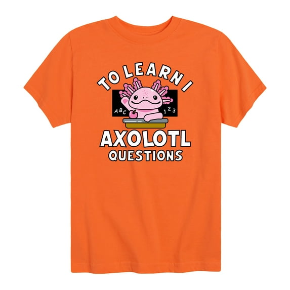 Instant Message - To Learn I Axolotl Questions -Toddler Short Sleeve Graphic T-Shirt Toddler Short Sleeve Graphic T-Shirt