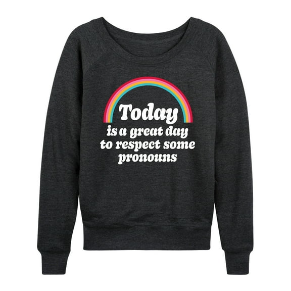 Instant Message - Today Great Day Pronouns - Women's Lightweight French Terry Long Sleeve Shirt